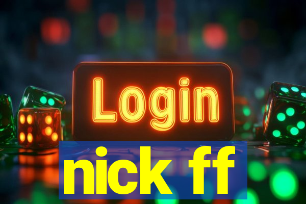 nick ff